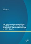 Der Beitrag von Bildungspolitik und Bildungsoffensiven bei der Vermeidung von Fachkräftemangel in MINT-Berufen