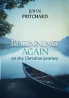 Beginning Again on the Christian Journey