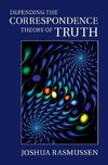 Rasmussen, J: Defending the Correspondence Theory of Truth