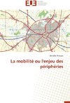 La mobilité ou l'enjeu des périphéries