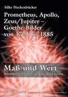 Prometheus, Apollo, Zeus/Jupiter - Goethe-Bilder von 1773 bis 1885