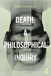 Fairfield, P: Death: A Philosophical Inquiry