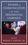 Studies of Communication in the 2012 Presidential Campaign