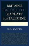 Britain's Unfulfilled Mandate for Palestine