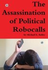 The Assassination of Political Robocalls