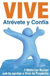 Vive, Atrevete y Confia