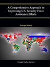 A Comprehensive Approach to Improving U.S. Security Force Assistance Efforts [Enlarged Edition]