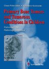 Primary Bone Tumors and Tumorous Conditions in Children