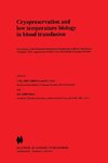 Cryopreservation and low temperature biology in blood transfusion