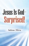 Jesus Is God-Surprised!