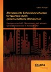 Altersgerechte Entwicklungschancen für Quartiere durch gemeinschaftliche Wohnformen: Hausgemeinschaft 