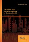 Therapeutic Touch und deren Effektivität im klinischen Bereich: Eine Literaturanalyse