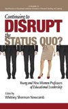 Continuing to Disrupt the Status Quo? New and Young Women Professors of Educational Leadership (Hc)