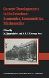 Current Developments in the Interface: Economics, Econometrics, Mathematics