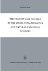 The Concept and the Role of the Model in Mathematics and Natural and Social Sciences