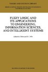 Fuzzy Logic and its Applications to Engineering, Information Sciences, and Intelligent Systems