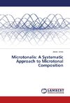 Microtonalis: A Systematic Approach to Microtonal Composition