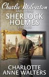 Charlie Milverton and Other Sherlock Holmes Stories