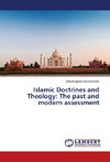 Islamic Doctrines and Theology: The past and modern assessment