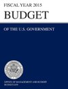 Budget of the U.S. Government Fiscal Year 2015 (Budget of the United States Government)
