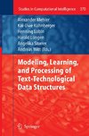 Modeling, Learning, and Processing of Text-Technological Data Structures