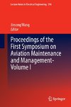 Proceedings of the First Symposium on Aviation Maintenance and Management-Volume I