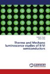 Thermo and Mechano luminescence studies of II-VI semiconductors