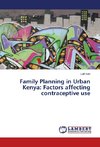 Family Planning in Urban Kenya: Factors affecting contraceptive use