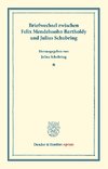 Briefwechsel zwischen Felix Mendelssohn Bartholdy und Julius Schubring