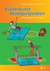 Kunterbunte Bewegungsideen für Kindergarten, Kita und Verein