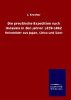 Die preußische Expedition nach Ostasien in den Jahren 1859-1862