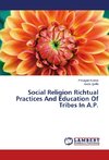 Social Religion Richtual Practices And Education Of Tribes In A.P.