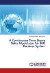 A Continuous Time Sigma Delta Modulator for MRI Receiver System