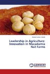 Leadership in Agriculture: Innovation in Macadamia Nut Farms