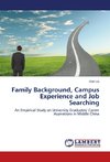 Family Background, Campus Experience and Job Searching