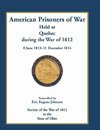 American Prisoners of War Held at Quebec During the War of 1812, 8 June 1813 - 11 December 1814