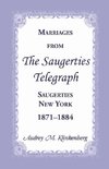 Marriages from the Saugerties Telegraph, Saugerties, New York, 1871-1884