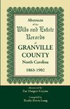 Abstracts of the Wills and Estate Records of Granville County, North Carolina, 1863-1902 by Zae Hargett Gwynn