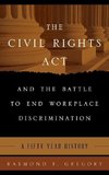 The Civil Rights ACT and the Battle to End Workplace Discrimination