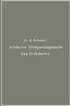 Klinische Röntgendiagnostik des Dickdarms und ihre physiologischen Grundlagen