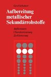 Aufbereitung metallischer Sekundärrohstoffe