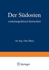 Der Südosten verkehrspolitisch betrachtet