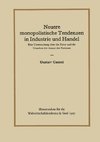 Neuere monopolistische Tendenzen in Industrie und Handel