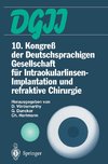 10. Kongreß der Deutschsprachigen Gesellschaft für Intraokularlinsen-Implantation und refraktive Chirurgie