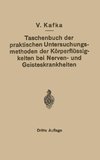 Taschenbuch der praktischen Untersuchungsmethoden der Körperflüssigkeiten bei Nerven- und Geisteskrankheiten