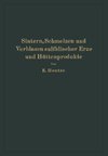 Sintern, Schmelzen und Verblasen sulfidischer Erze und Hüttenprodukte