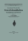 Internationale Übersicht über Gewerbekrankheiten nach den Berichten der Gewerbeaufsichtsbehörden der Kulturländer über die Jahre 1920 bis 1926