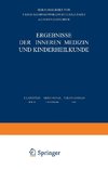 Ergebnisse der Inneren Medizin und Kinderheilkunde