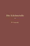 Die Edelmetalle