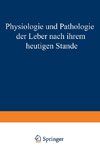 Physiologie und Pathologie der Leber Nach Ihrem Heutigen Stande